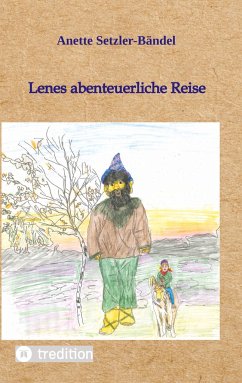 Lenes abenteuerliche Reise - Setzler-Bändel, Anette