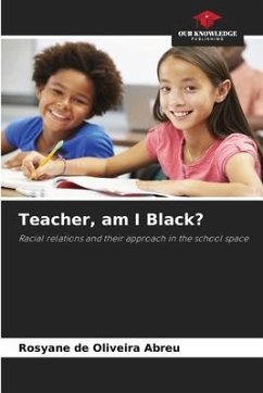 Teacher, am I Black? - Abreu, Rosyane de Oliveira