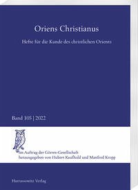 Oriens Christianus 105 (2022) - Hubert Kaufhold, Manfred Kropp (eds.)