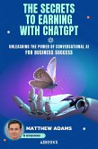 The Secrets to Earning with ChatGpt (eBook, ePUB)