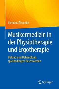 Musikermedizin in der Physiotherapie und Ergotherapie - Ziesenitz, Clemens