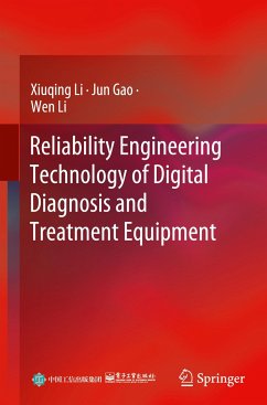 Reliability Engineering Technology of Digital Diagnosis and Treatment Equipment - Li, Xiuqing;Gao, Jun;Li, Wen