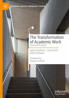 The Transformation of Academic Work - Goodman, James;Parfitt, Claire;Yasukawa, Keiko