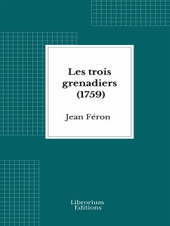 Les trois grenadiers (1759) (eBook, ePUB) - Féron, Jean