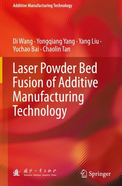 Laser Powder Bed Fusion of Additive Manufacturing Technology - Wang, Di;Yang, Yongqiang;Liu, Yang