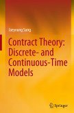 Contract Theory: Discrete- and Continuous-Time Models Contract Theory: Discrete- and Continuous-Time Models