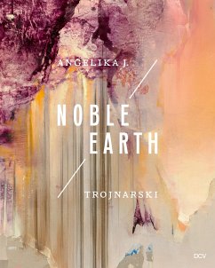 Angelika J. Trojnarski - Noble Earth - Benschop, Jurriaan;Günzel, Ann-Katrin
