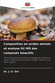 Composition en acides aminés et analyse GC-MS des composés bioactifs