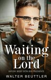 Waiting on the Lord: Diving Deep into His Presence (Walter Beuttler Classics) (eBook, ePUB)