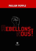 Rebellons-nous ! (eBook, ePUB)