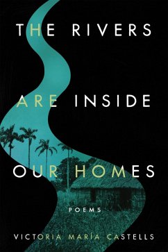 The Rivers Are Inside Our Homes (eBook, ePUB) - Castells, Victoria María