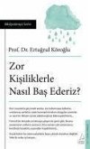 Zor Kisiliklerle Nasil Bas Ederiz