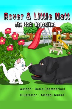 Rover & Little Matt The Cat: Opposites (eBook, ePUB) - Chamberlain, CeCe