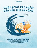 Lu¿t Sóng Trì Hoãn C¿p B¿n Thành Công (eBook, ePUB) Lu¿t Sóng Trì Hoãn C¿p B¿n Thành Công (eBook, ePUB)
