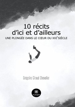 10 récits d’ici et d’ailleurs (eBook, ePUB) - Giraud Chevalier, Grégoire