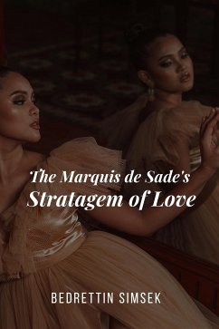 The Marquis de Sade's Stratagem of Love (eBook, ePUB) - Simsek, Bedrettin