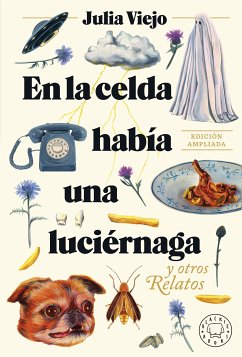 En la celda había una luciérnaga. Edición ampliada (eBook, ePUB) - Viejo, Julia