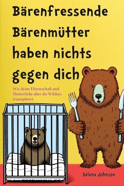 Cover Bärenfressende Bärenmütter haben nichts gegen dich