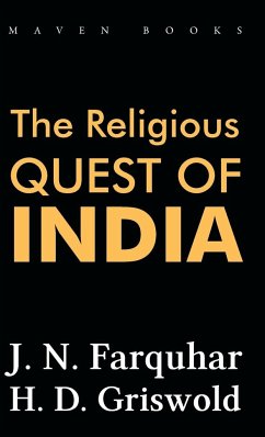 THE RELIGIOUS QUEST OF INDIA - Farquhar, J. N.; Griswold, H. D.