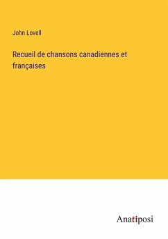 Recueil de chansons canadiennes et françaises - Lovell, John