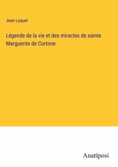 Cover Légende de la vie et des miracles de sainte Marguerite de Cortone