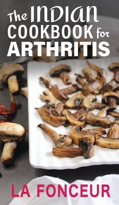 The Indian Cookbook for Arthritis - Fonceur, La