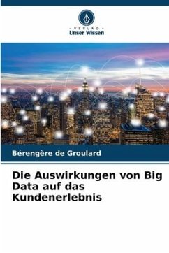 Die Auswirkungen von Big Data auf das Kundenerlebnis - de Groulard, Bérengère