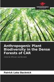 Anthropogenic Plant Biodiversity in the Dense Forests of CAR