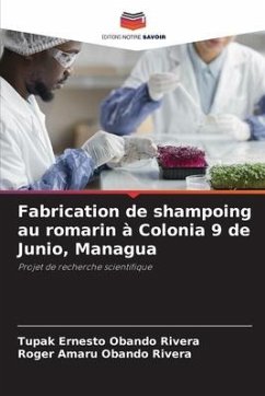 Fabrication de shampoing au romarin à Colonia 9 de Junio, Managua - Obando Rivera, Tupak Ernesto;Obando Rivera, Roger Amaru