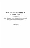 Parenting ADHD Kids Reimagined