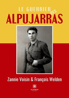 Le guerrier des Alpujarras - Zannie Voisin Et François Welden