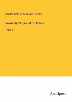 Revue de l'Anjou et du Maine - Conseil Général de Maine Et Loire