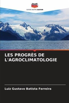 LES PROGRÈS DE L'AGROCLIMATOLOGIE - Batista Ferreira, Luiz Gustavo