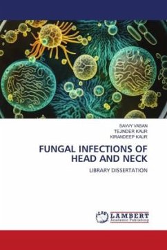 FUNGAL INFECTIONS OF HEAD AND NECK - VASAN, SAVVY;Kaur, Tejinder;Kaur, Kirandeep