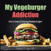 My Vegeburger Addiction My Vegeburger Addiction