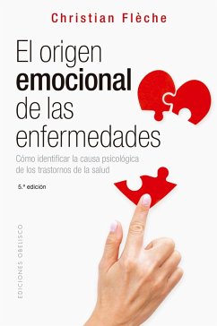 El orígen emocional de las enfermedades (eBook, ePUB) - Flèche, Christian