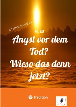 Angst vor dem Tod? Wieso das denn jetzt? (eBook, ePUB) - Damster, Mr. ED