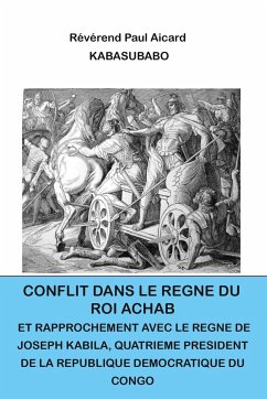 Conflit dans le règne du roi Achab et rapprochement avec le règne de Joseph Kabila - Kabasubabo, Paul Aicard