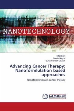 Advancing Cancer Therapy: Nanoformlulation based approaches - Saini, Mitali;Nagpal, Nandni;Gautam, Surya Prakash