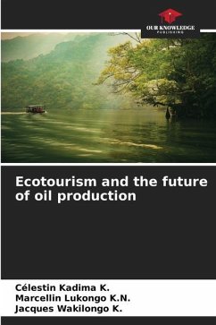 Ecotourism and the future of oil production - Kadima K., Célestin;Lukongo K.N., Marcellin;Wakilongo K., Jacques