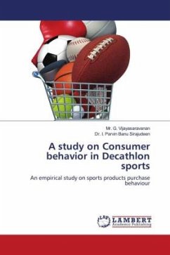 A study on Consumer behavior in Decathlon sports - Vijayasaravanan, Mr. G.;Sirajudeen, Dr. I. Parvin Banu