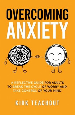 Overcoming Anxiety - Teachout, Kirk