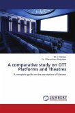 A comparative study on OTT Platforms and Theatres