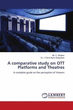 A comparative study on OTT Platforms and Theatres - Sanjeev, Mr. C.;Sirajudeen, Dr. I. Parvin Banu