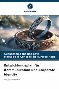 Entwicklungsplan für Kommunikation und Corporate Identity - Nieblas Cota, Cuauhtémoc;Hurtado Abril, María de la Concepción