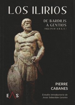 LOS ILIRIOS: DE BARDILIS A GENTIOS (siglos IV a II a. C.)
