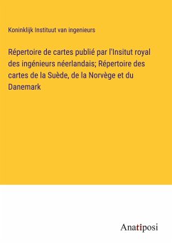 Répertoire de cartes publié par l'Insitut royal des ingénieurs néerlandais; Répertoire des cartes de la Suède, de la Norvège et du Danemark - Instituut van ingenieurs, Koninklijk