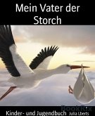 Mein Vater der Storch (eBook, ePUB)