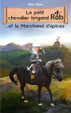 Le pétit chevalier brigand Rob et le Marchand d'épices (eBook, ePUB)