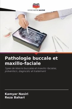 Pathologie buccale et maxillo-faciale - Nasiri, Kamyar;Bahari, Reza
